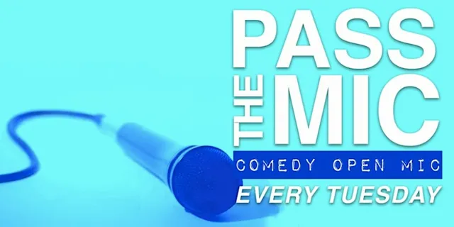 PASS THE MIC: Tuesday Open Mic Comedy