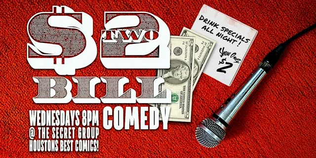 $2 BILL Two Dollar Comedy Show every Wednesday!