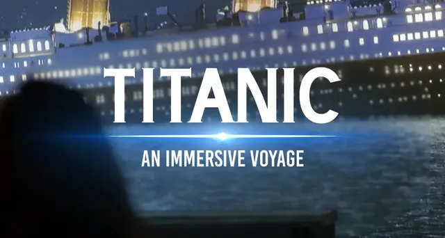 Titanic: An Immersive Voyage
