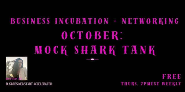Business Incubation + Networking: Mock Shark Tank